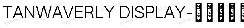 TANWAVERLY DISPLAY字体转换